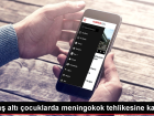 1 ya� alt� �ocuklarda meningokok tehlikesine kar�� uyar�