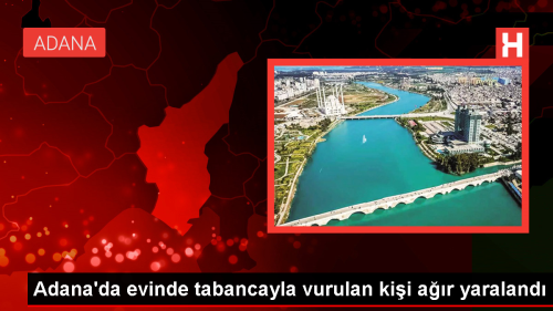 Adana'da evinde tabancayla vurulan kii hastaneye kaldrld