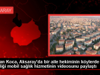 Aksaray'da mobil sa�l�k hizmeti veren doktorun videosu payla��ld�
