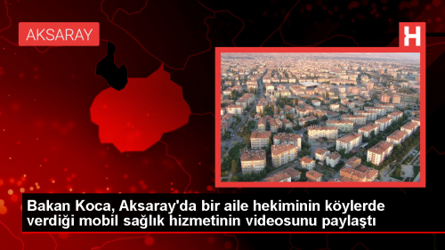Aksaray'da mobil salk hizmeti veren doktorun videosu paylald