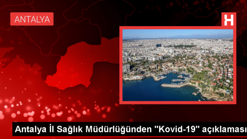 Antalya'daki hastanelerde Kovid-19 varyant nedeniyle ziyareti kstlamas yok