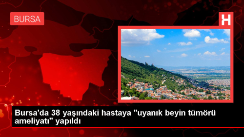 Bursa'da 38 yandaki hastaya 