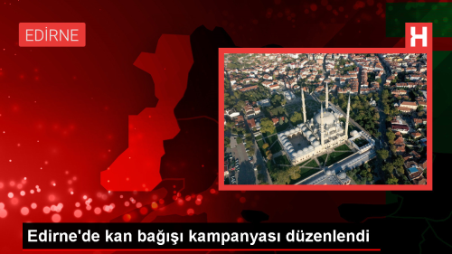 Edirne'de Trk Kzlay Kan Ba Kampanyas Dzenlendi