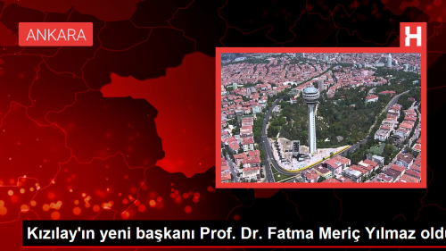 Kzlay'n yeni bakan Prof. Dr. Fatma Meri Ylmaz oldu