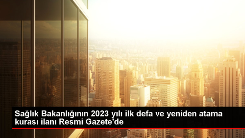 Salk Bakanlnn 2023 yl ilk defa ve yeniden atama kuras ilan Resmi Gazete'de