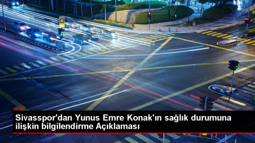 Sivasspor'dan Yunus Emre Konak'n salk durumuna ilikin bilgilendirme Aklamas