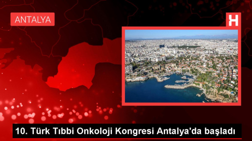 10. Trk Tbbi Onkoloji Kongresi Antalya'da balad
