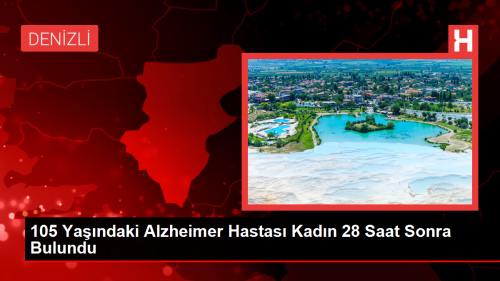 105 Yandaki Alzheimer Hastas Kadn 28 Saat Sonra Bulundu