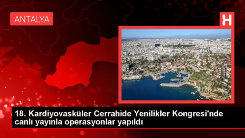 18. Kardiyovaskler Cerrahide Yenilikler Kongresi'nde canl yaynla operasyonlar yapld