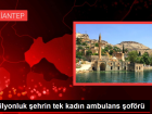 2 milyonluk şehrin tek kadın ambulans şoförü