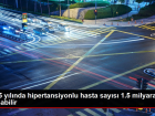 2025 y�l�nda hipertansiyonlu hasta say�s� 1.5 milyara ula�abilir