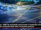 ABD'de Hamile Kad�nlar Sa�l�k Merkezlerinde K�t� Muameleye Maruz Kal�yor