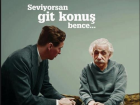 Abi seviyorsan git konu� bence