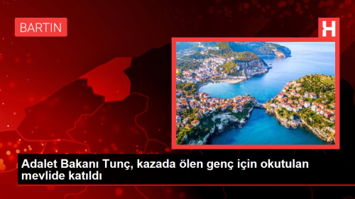 Adalet Bakan Tun, kazada len gen iin okutulan mevlide katld