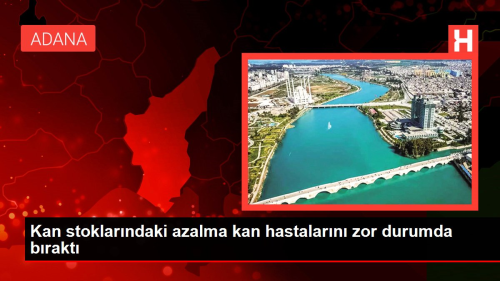 Adana'da kan stoklar normallemeye balad