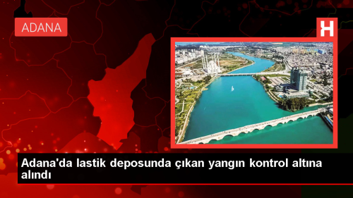 Adana'da lastik deposunda kan yangn kontrol altna alnd