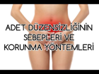 Adet Dzensizliinin Sebepleri ve Korunma Yntemleri