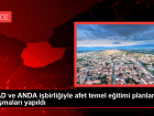 AFAD ve ANDA D�zce'de afet temel e�itimi planlama �al��malar� yapt�