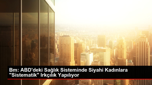 Afrika kkenli kadn ve kz ocuklar ABD'de salk hizmetlerinde rksal istismara maruz kalyor