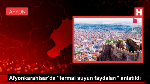 Afyonkarahisar'da termal suyun faydalar anlatld