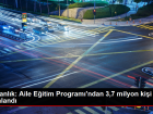 Aile E�itim Program� ile 300 Bin Ki�iye E�itim Verildi