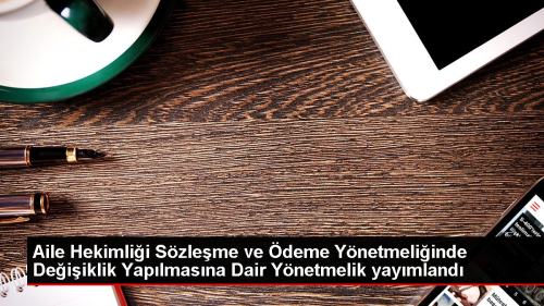 Aile Hekimlii Szleme ve deme Ynetmeliinde Deiiklik Yaplmasna Dair Ynetmelik yaymland