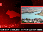 AK Parti Siirt Milletvekili Mervan G�l'den hasta ziyareti