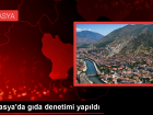 Amasya'da G�da Denetimi Yap�ld�
