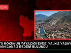 Amasya'da Yaln�z Ya�ayan Ki�inin Cans�z Bedeni Bulundu