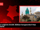 Amca ye�enin kiral�k d�kkan kavgas�nda 8 ki�i yaraland�
