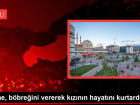 Anne, böbreğini vererek kızının hayatını kurtardı