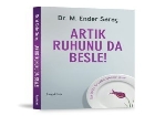 Artık Ruhunu da Besle!