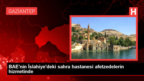 BAE'nin slahiye'deki sahra hastanesi afetzedelerin hizmetinde