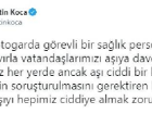 Bakan Koca: �Personelimizin soru�turulmas�n� gerektiren bir durum yok