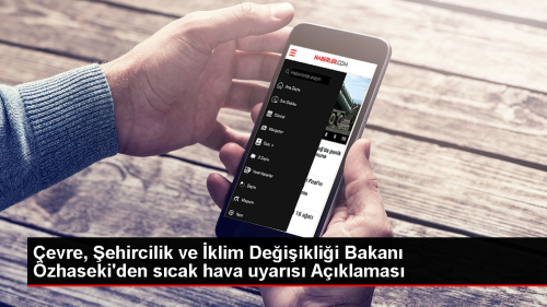 Bakan zhaseki'den scak hava uyars