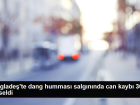 Banglade�'te dang hummas� salg�n�nda can kayb� 364'e y�kseldi