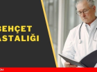 Beh�et hastal��� nedir? Beh�et hastal���n�n nedenleri nelerdir? Beh�et hastal��� belirtileri nelerdir? Beh�et hastal���n�n tedavi y�ntemleri..