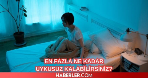 Bir insan en fazla ne kadar uykusuz kalabilir? Uykusuz kalmann sonucu nedir?