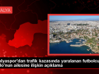 Bitexen Antalyaspor'un stoperinin ailesi trafik kazasnda yaraland