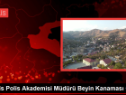Bitlis Polis Akademisi M�d�r� Beyin Kanamas� Ge�irdi