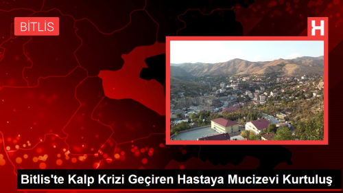 Bitlis'te Kalp Krizi Geiren Hastaya Anjiyo Srasnda Hayat Verildi