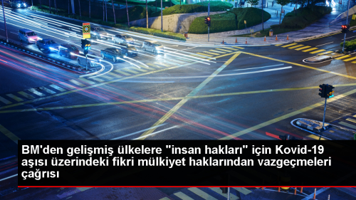 BM, gelimi lkelere Kovid-19 as fikri mlkiyet haklarndan vazgeme ars yapt