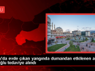 Bolu'da evde ��kan yang�nda anne ve 3 ya��ndaki o�lu dumandan etkilendi