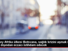 Botsvana, sa�l�k krizini �nlemek i�in 1000 eczac� istihdam edecek