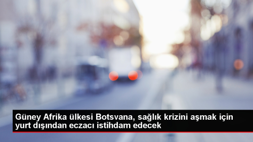 Botsvana, sa�l�k krizini �nlemek i�in 1000 eczac� istihdam edecek