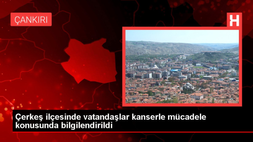 erke ilesinde vatandalar kanserle mcadele konusunda bilgilendirildi