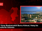 CHP Grup Ba�kanvekili Burcu K�ksal, Hatay'da depremzedeleri ziyaret etti