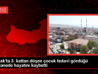 Cizre'de d��en �ocuk hayat�n� kaybetti