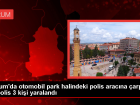 �orum Alaca'da Polis Arac�na �arpma Kazas�: 1 Polis, 3 Ki�i Yaraland�