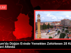 �orum'da D���n Evinde Yemekten Yiyen 25 Ki�i G�da Zehirlenmesi ��phesiyle Tedavi Alt�na Al�nd�